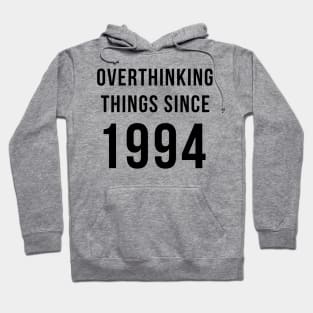 Overthinking Things Since 1994 Birthday Gift Hoodie